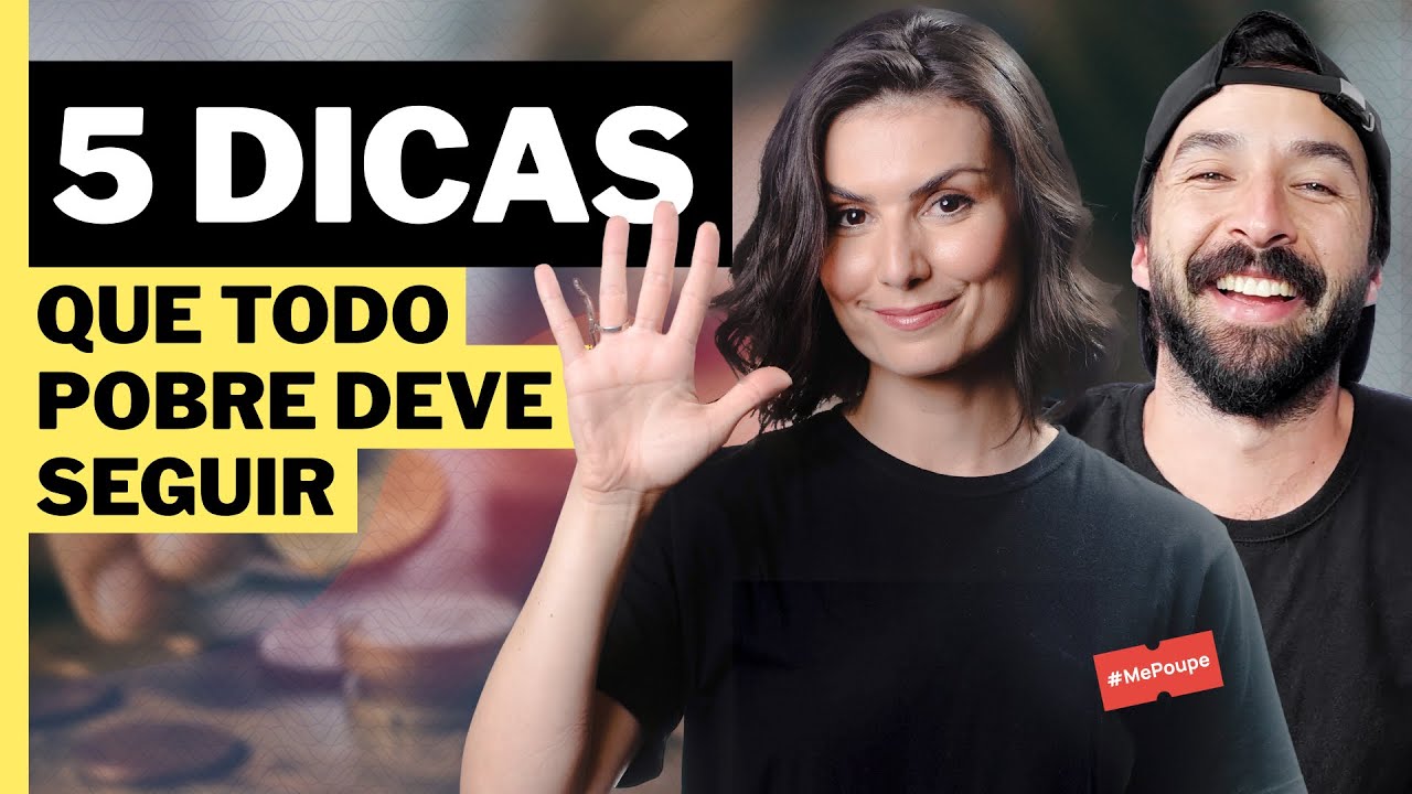 5 DICAS PARA TODO POBRE SEGUIR E TER SUCESSO FINANCEIRO I DICAS DO PRIMO POBRE #Mepoupe89