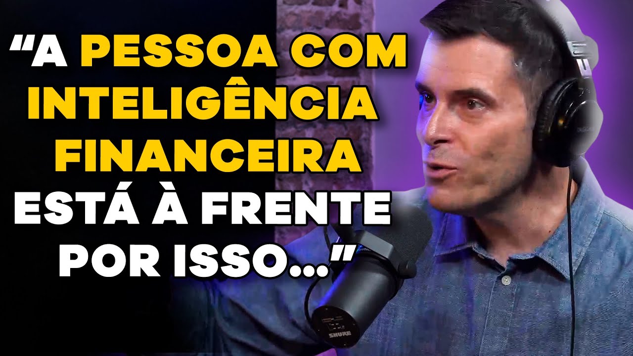 ESPECIALISTA EXPLICA O QUE É INTELIGÊNCIA FINANCEIRA (com Gustavo Cerbasi) | PODCAST do MHM