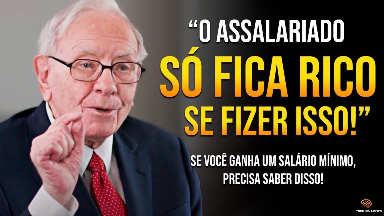 TODO ASSALARIADO DEVERIA SABER DISSO PARA CONSEGUIR FICAR RICO! – Warren Buffett Dublado