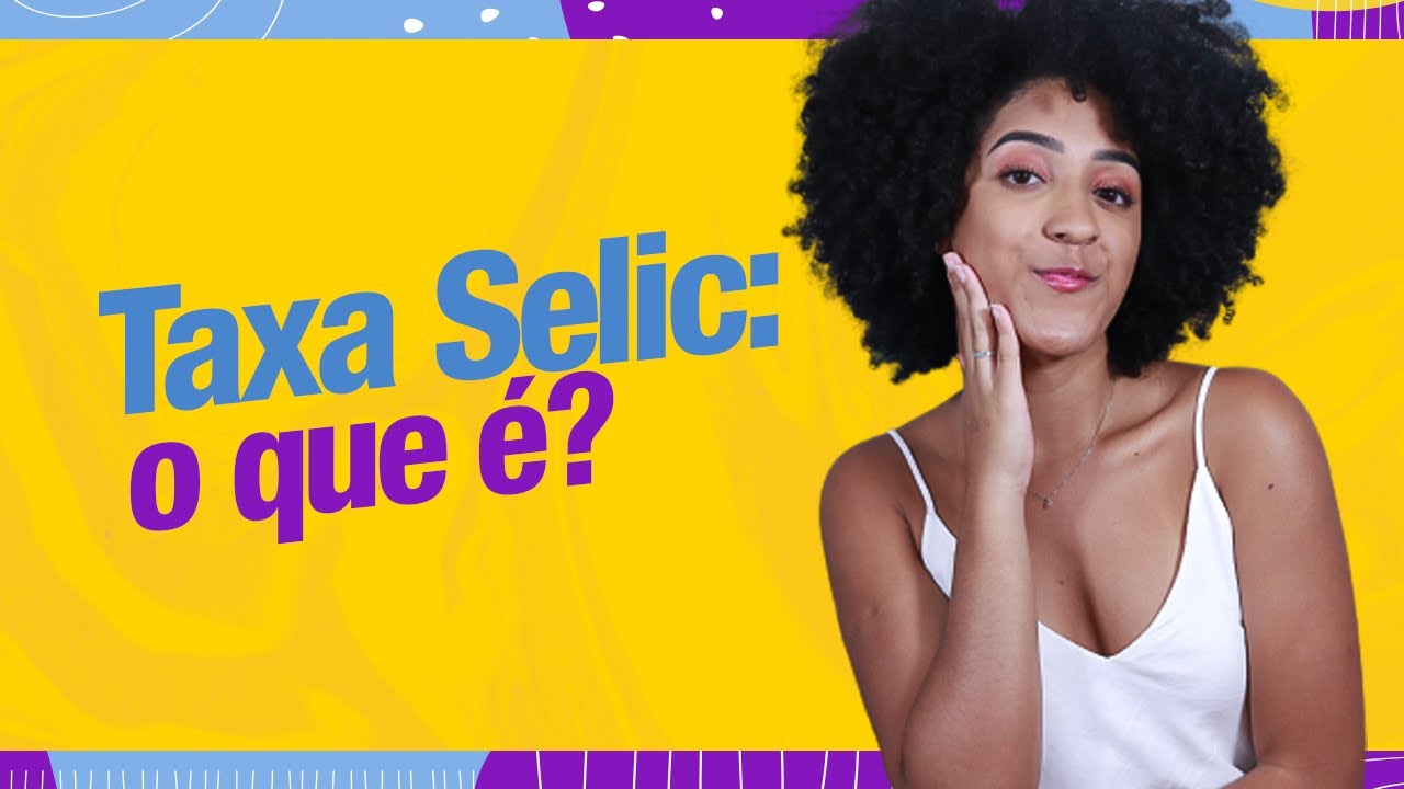 O QUE É TAXA SELIC? | NATH FINANÇAS