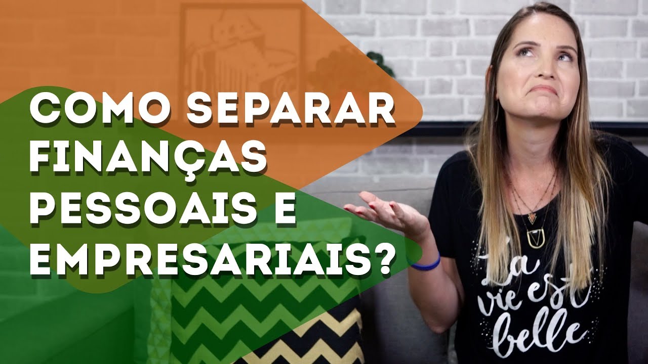 COMO SEPARAR FINANÇAS PESSOAIS E EMPRESARIAIS?