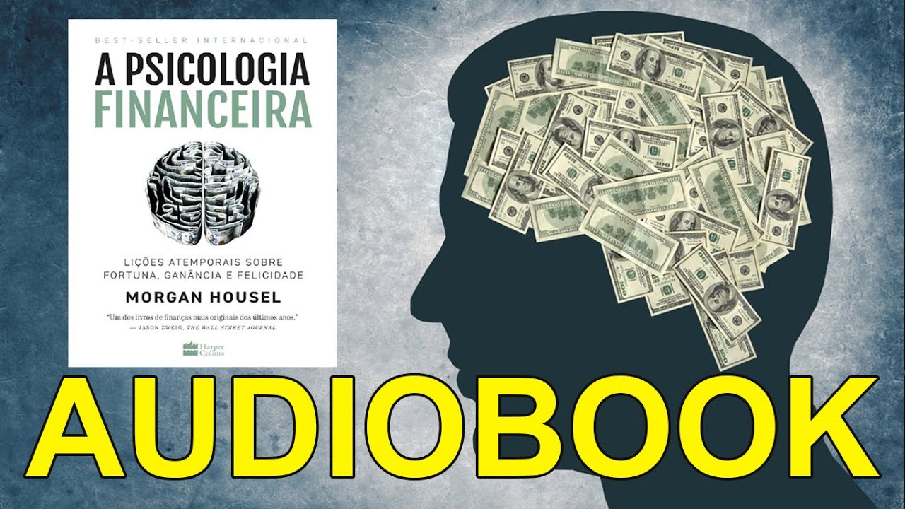 AUDIOBOOK – A psicologia financeira (Morgan Housel) | Completo em português