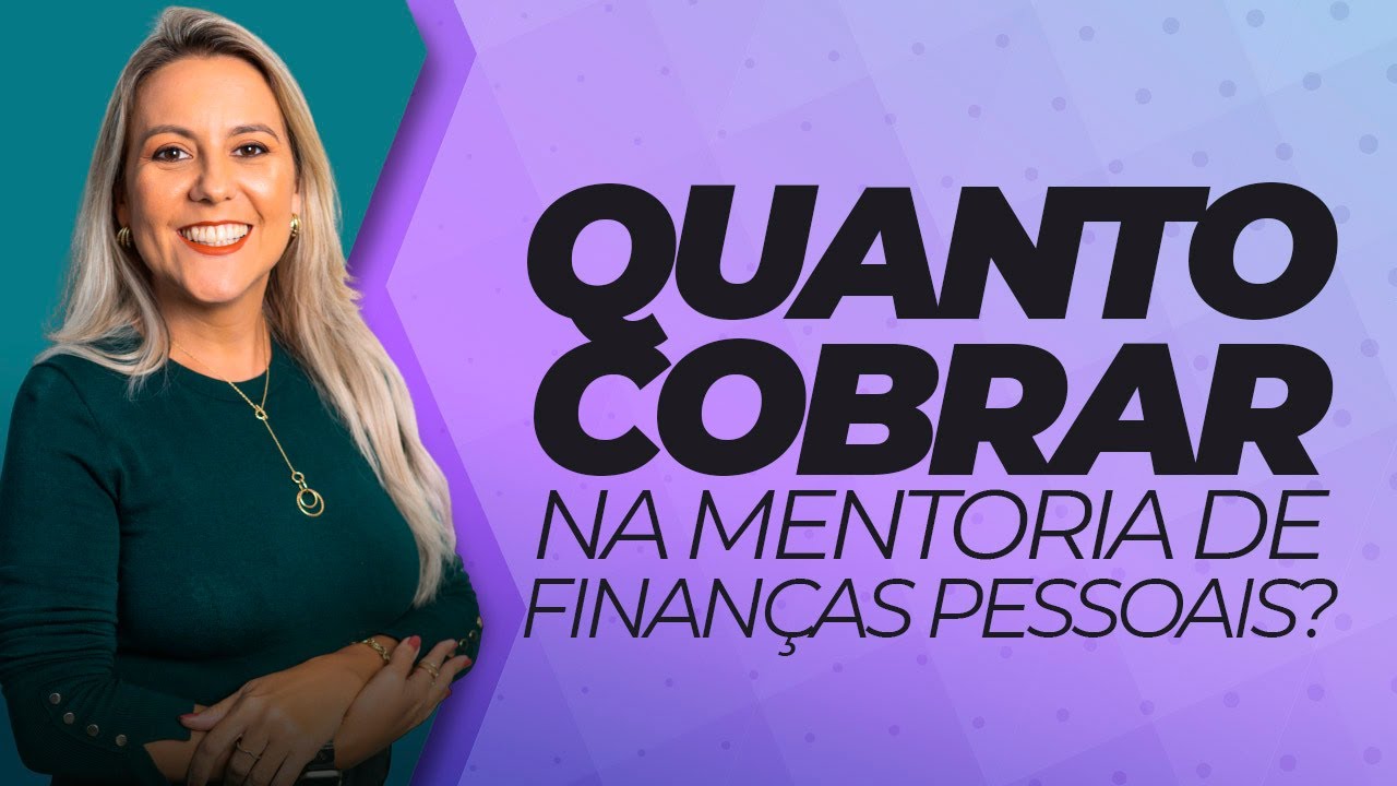 Quanto COBRAR na mentoria de finanças pessoais? | Educação Financeira