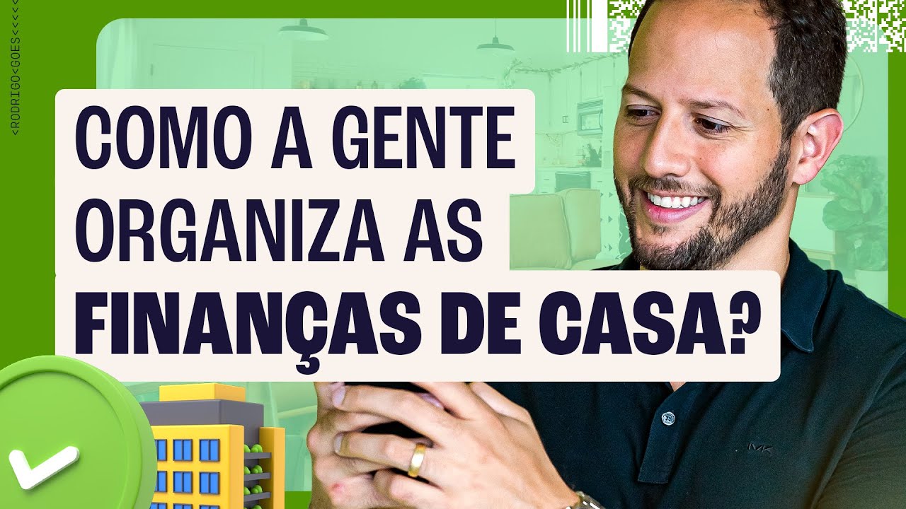 COMO ORGANIZAR AS FINANÇAS DA CASA?