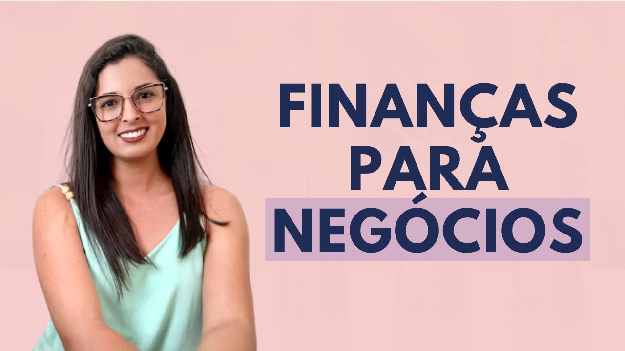 Como organizar as FINANÇAS do seu NEGÓCIO | Pequenos Empreendedores