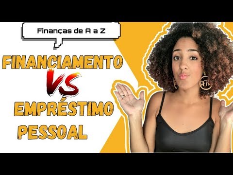 FINANCIAMENTO OU EMPRÉSTIMO? QUAL A DIFERENÇA?  | FINANÇAS DE A a Z EP. 06