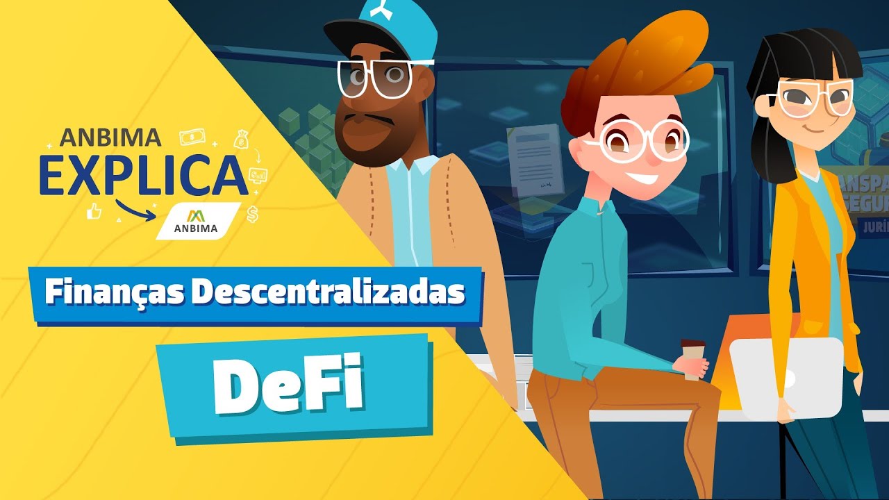 ANBIMA Explica:  Finanças Descentralizadas – DeFi