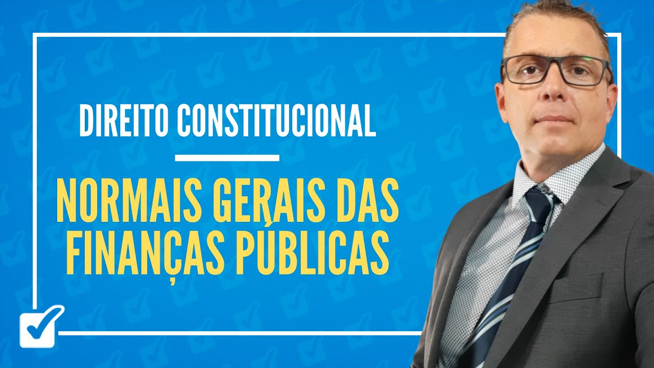 12.02.01. Aula de Finanças Públicas – Normas gerais (Direito Constitucional)