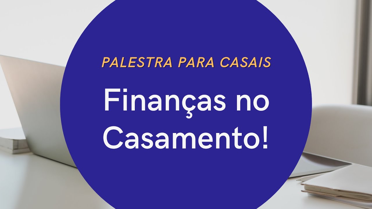 Finanças no Casamento – Palestra para Casais