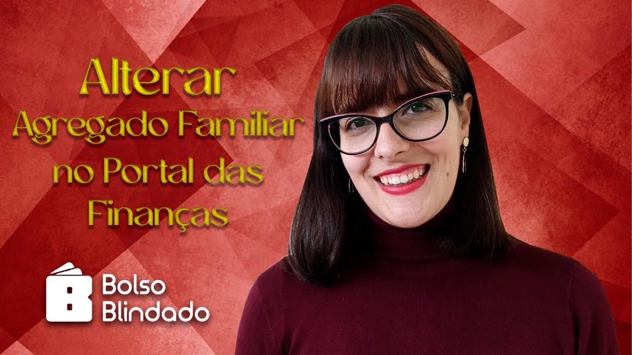 #4.17 – Como alterar o Agregado Familiar no Portal das Finanças? | Bolso Blindado