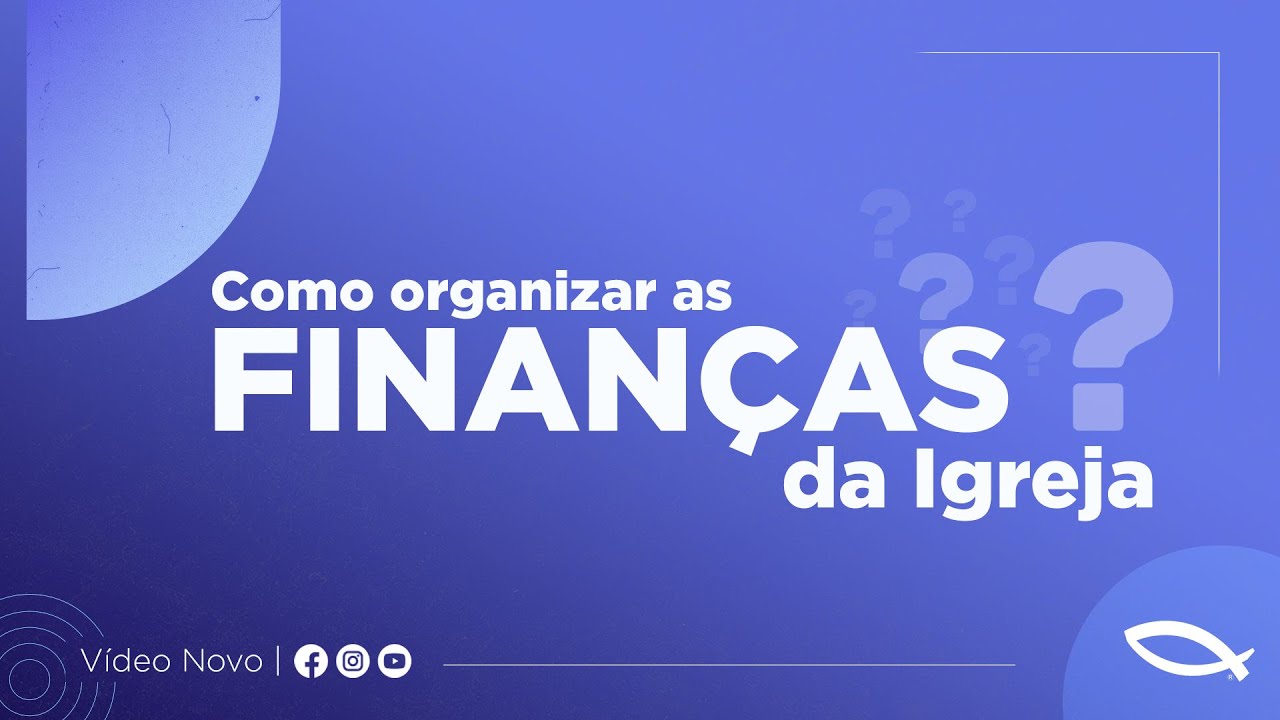 Como organizar as Finanças da Igreja?