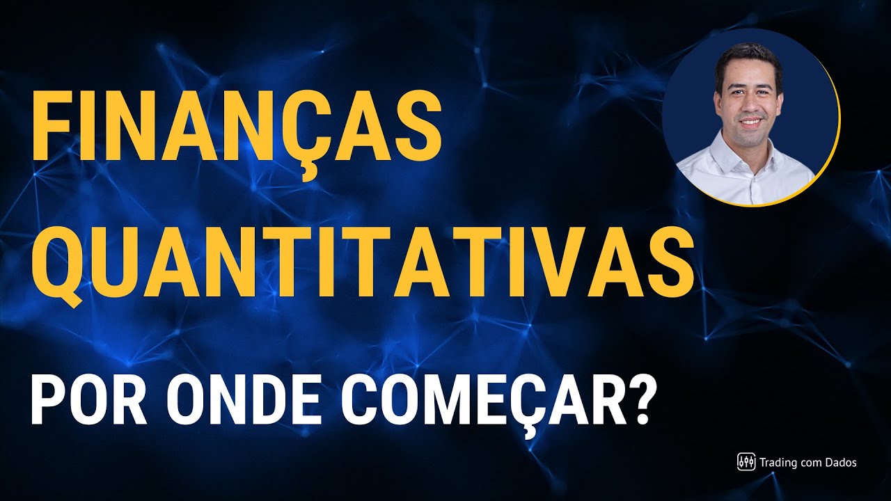 Finanças Quantitativas: Por onde começar?