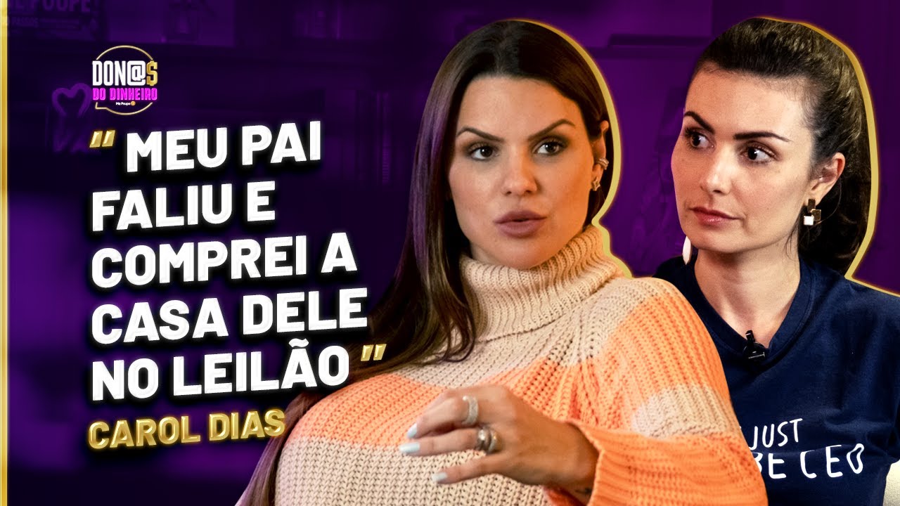 POLÊMICA SAÍDA DA TV: Por que a Carol Dias DECIDIU ENSINAR FINANÇAS? | EP 5 – Don@s do Dinheiro