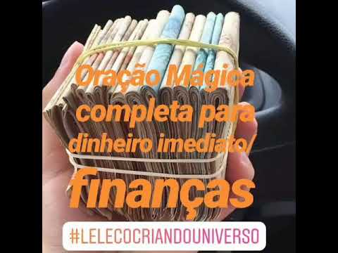 Oração mágica original e completa para dinheiro imediato/finanças ( Lelê Co Criando Universo)