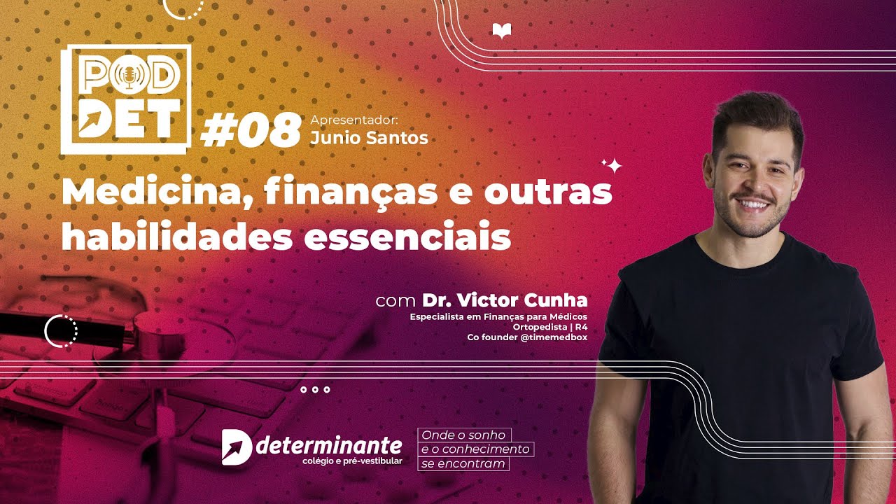 PodDet – Medicina, finanças e outras habilidades essenciais #08