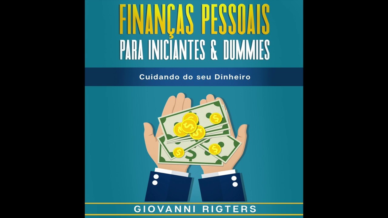 Finanças Pessoais Para Iniciantes & Dummies: Cuidando do seu Dinheiro Audiolivro (Audiobook)