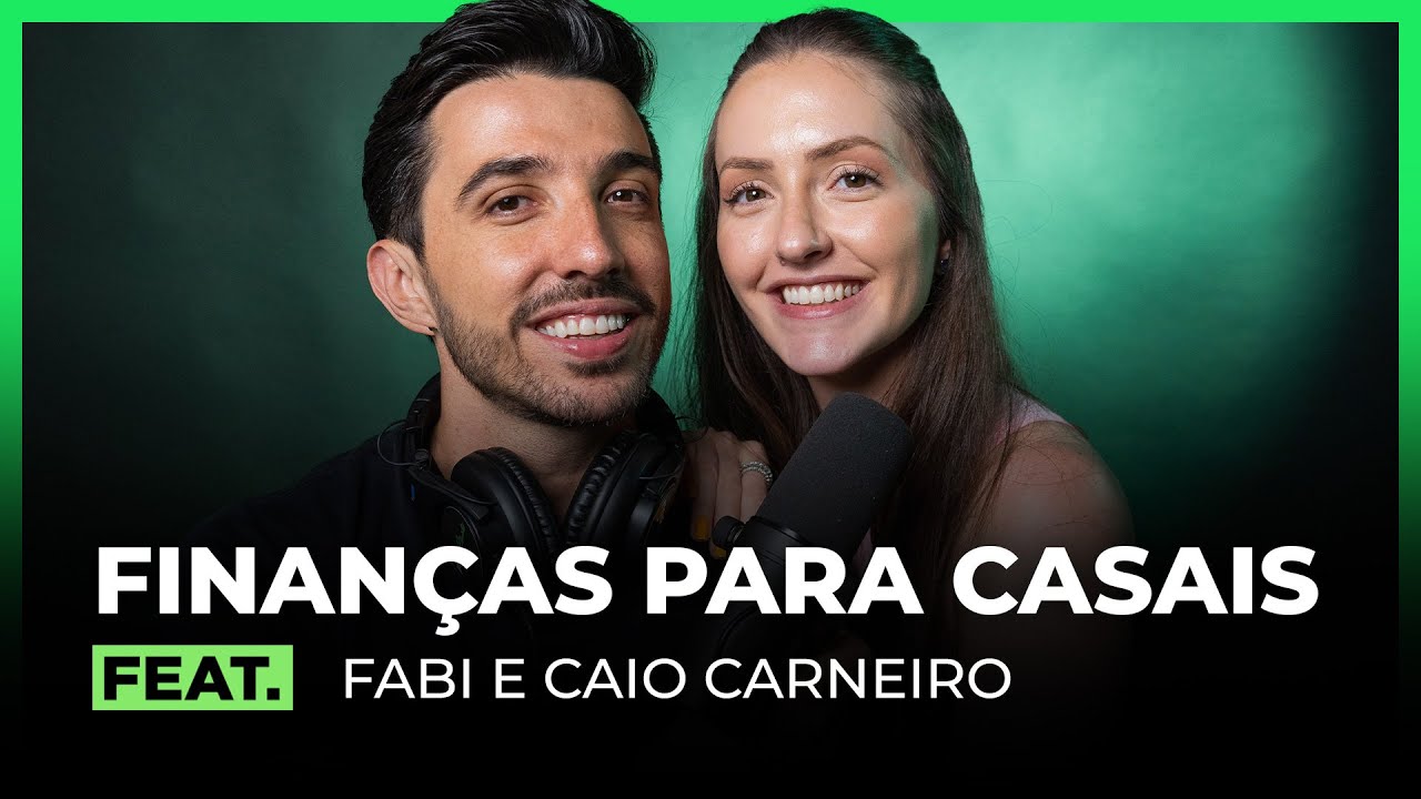 Finanças para Casais Feat. Caio Carneiro e Fabi Sawaya | FodCast