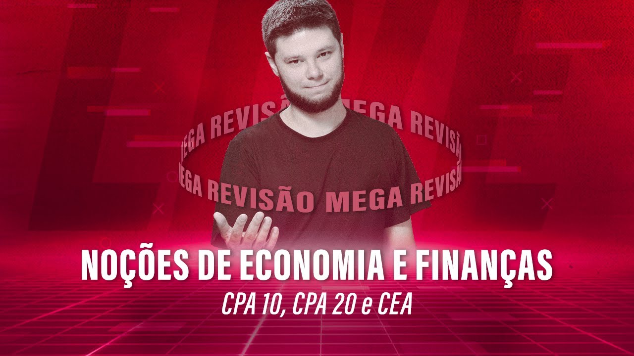 Princípios básicos de ECONOMIA E FINANÇAS para CERTIFICAÇÕES ANBIMA 📚 AULA COMPLETA e GRATUITA 🔥