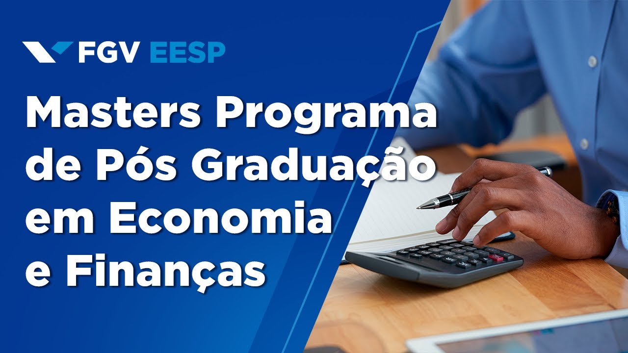 FGV EESP | Masters Programa de Pós Graduação em Economia e Finanças