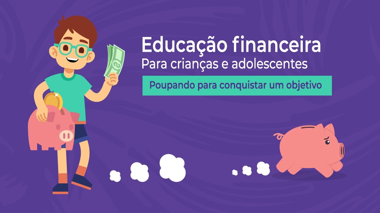 Educação financeira para crianças. Poupando para conquistar um objetivo.