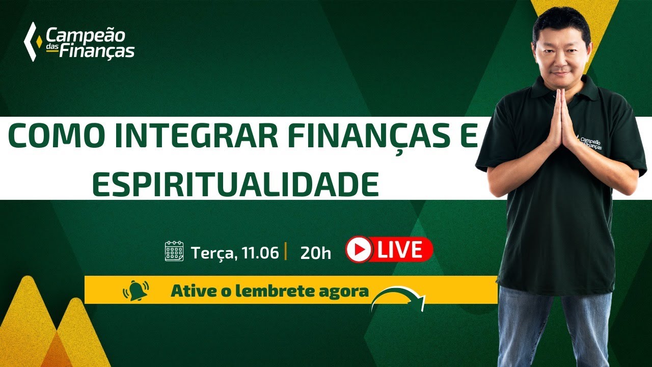 Como Integrar Finanças e Espiritualidade | Celso Fukushima 11/06 20h