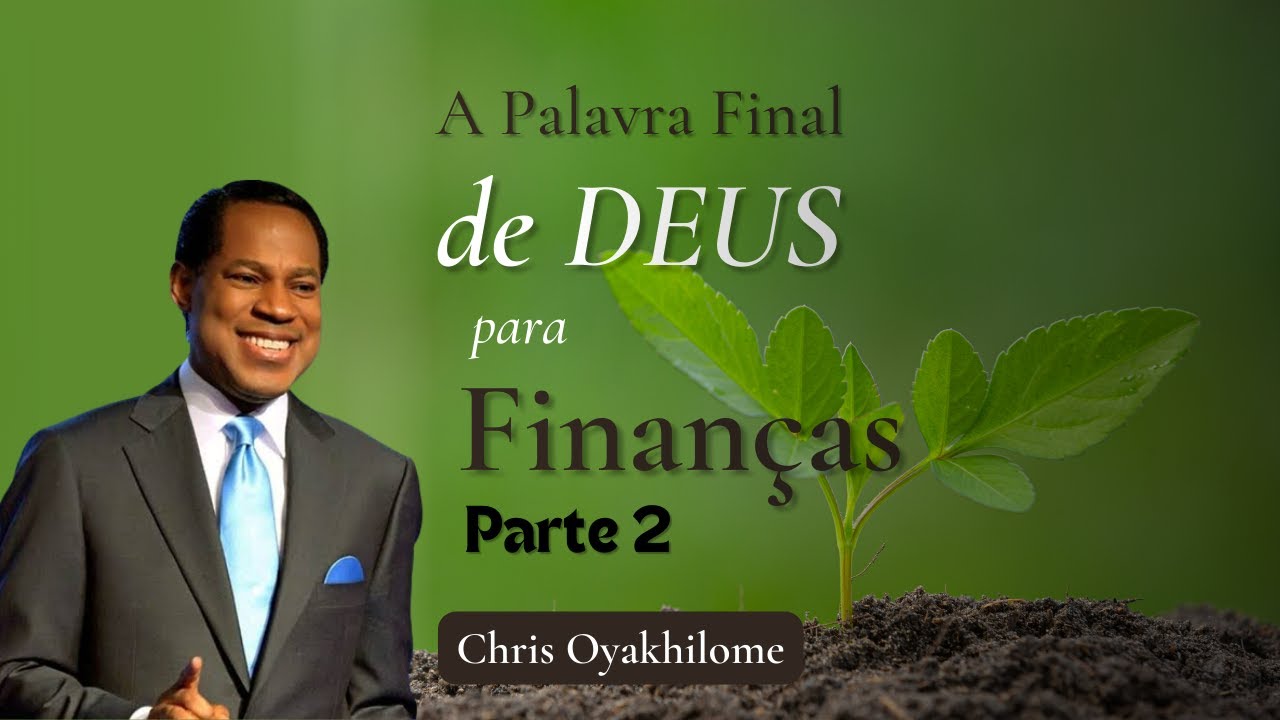 A Palavra Final de Deus Para as Finanças (Parte 2/7) | Chris Oyakhilome (Sozo Produções)