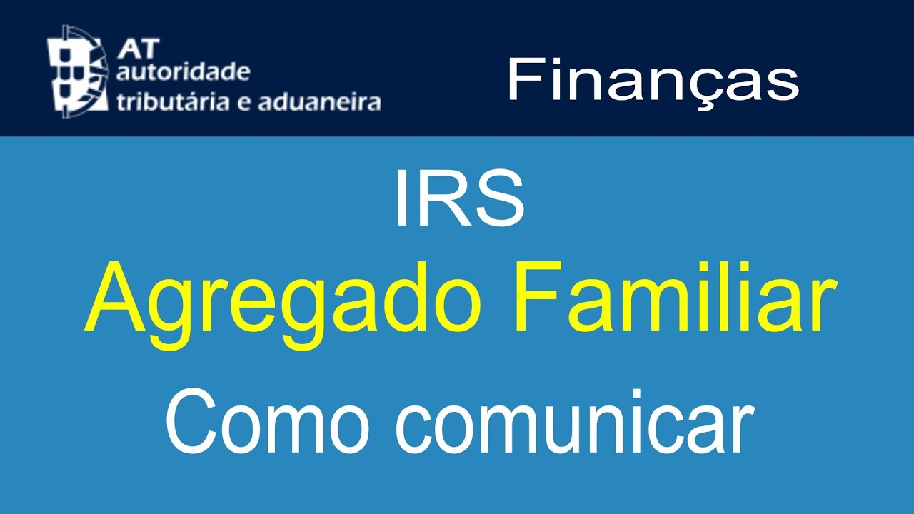 Agregado Familiar | Como comunicar | Portal das finanças | Autoridade Tributária e Aduaneira