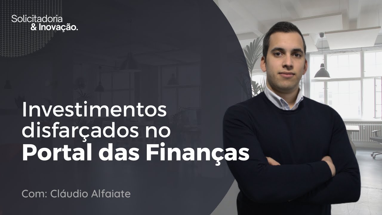 Investimentos “disfarçados” no Portal das Finanças