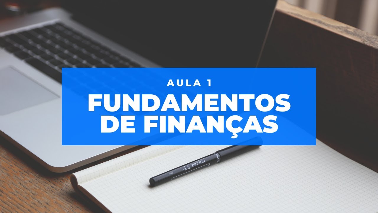 Aula 1 Fundamentos de Finanças