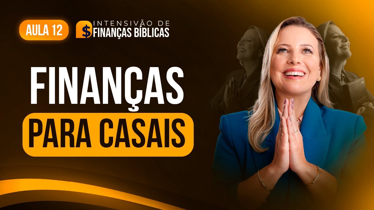 Finanças para Casais – Aula 12