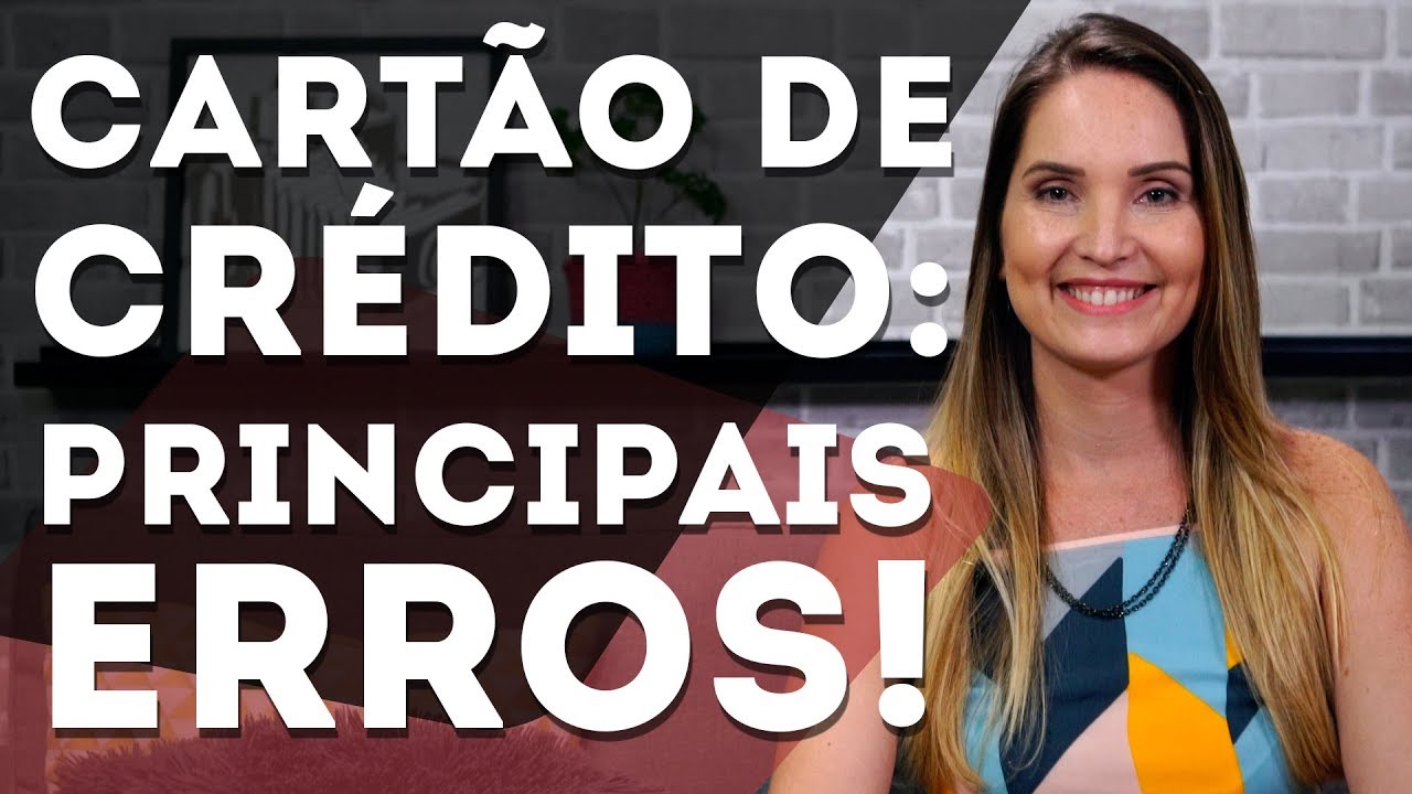 ERROS NO USO DO CARTÃO QUE DETONAM COM SUAS FINANÇAS!