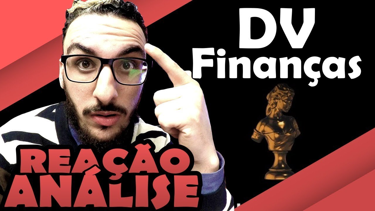 Dv – Finanças [Reação/ Análise]