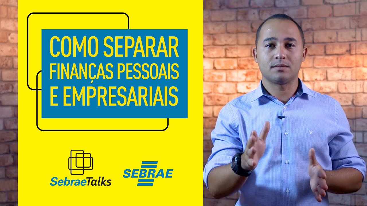 Como organizar as minhas FINANÇAS PESSOAIS e EMPRESARIAIS? – Aprenda com o SEBRAE!