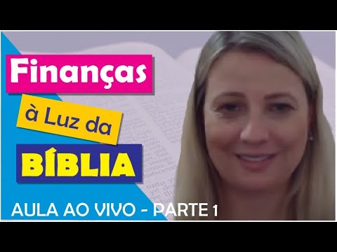 Aula ao Vivo – Finanças à Luz da Bíblia – Parte 1