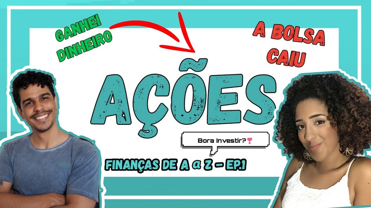 AÇÕES: O QUE SÃO AÇÕES? |FINANÇAS DE A a Z EP. 01 feat. Matheus Brito