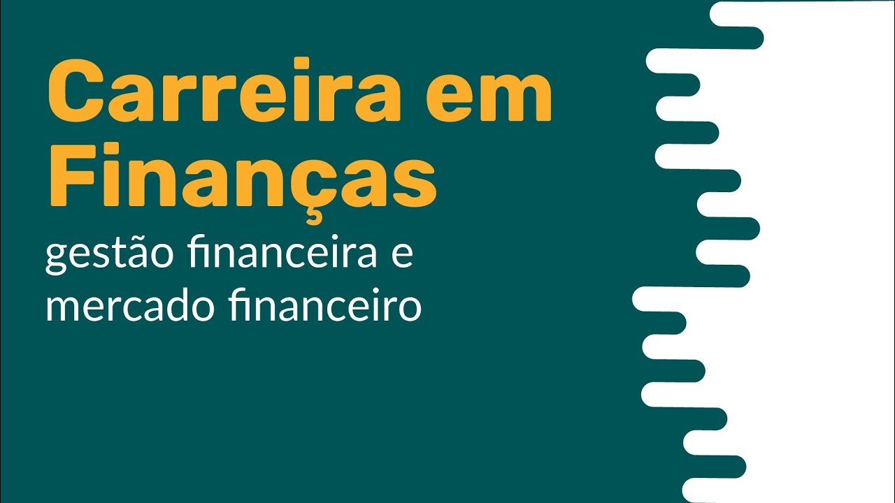 Carreira em Finanças: Gestão Financeira e Mercado Financeiro