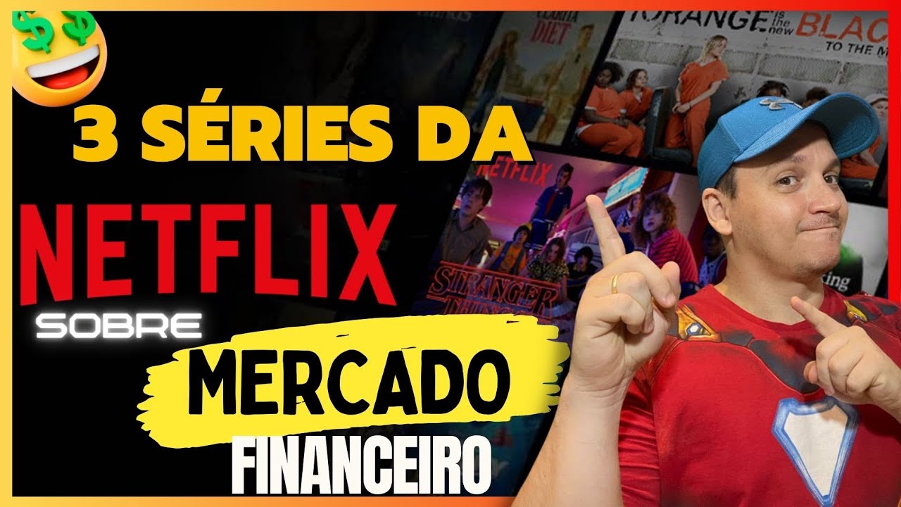 3 Séries da Netflix sobre Mercado Financeiro, Educação Financeira e Finanças!