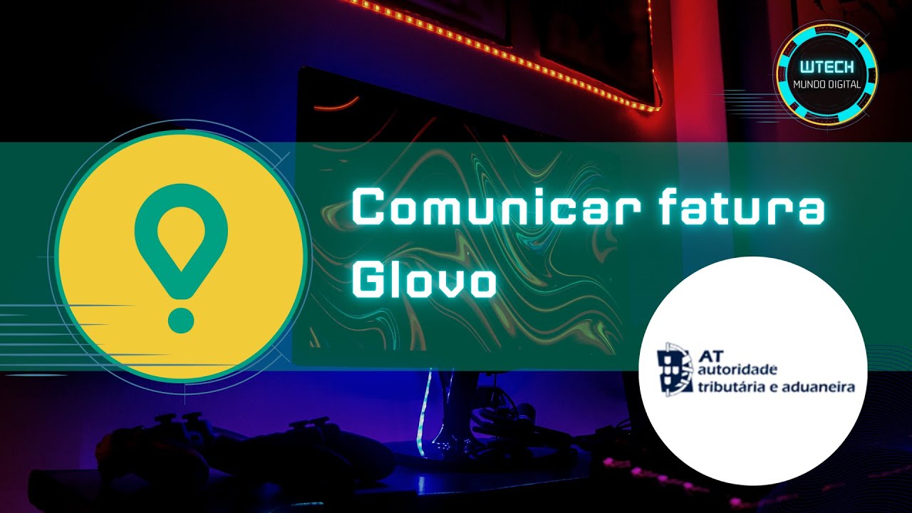 Comunicar Fatura da Glovo Portal das Finanças Passo a Passo – Atualizado 2023 – WTech