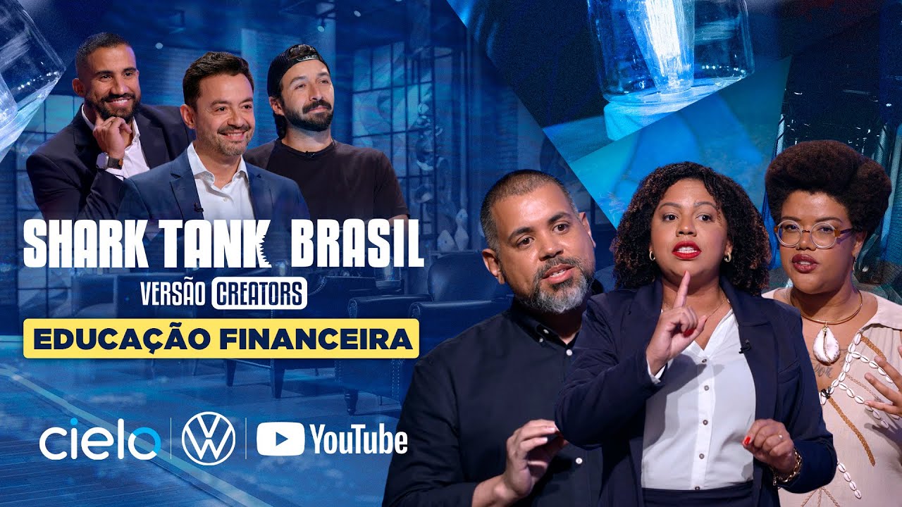 Shark Tank Brasil: Versão Creators! Educação Financeira by Cielo | Shark Tank Brasil